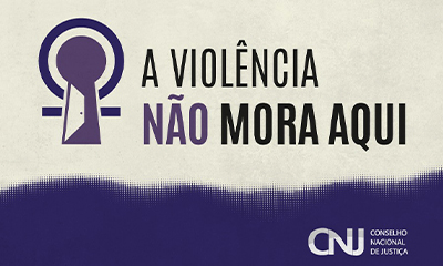 TJMG adere à campanha "A violência não mora aqui", do CNJ