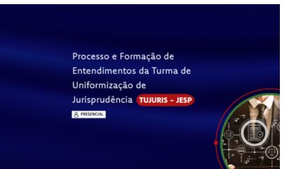 1ª Vice promove curso sobre formação de entendimentos da Tujuris