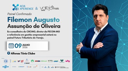 Reforma Tributária estará entre os temas centrais do ACIA Experience &amp; Varejo+